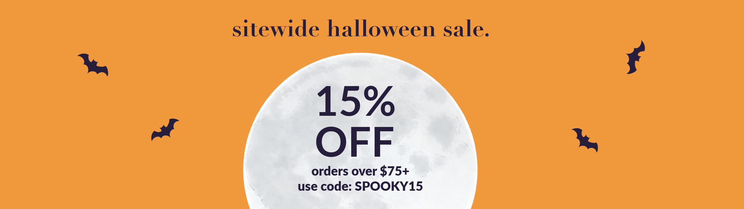 15% Off All Orders | Use Code SPOOKY15